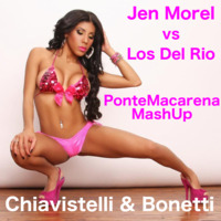 Jen Morel vs Los Del Rio - PonteMacarena (Chiavistelli &amp; Bonetti MashUp) by DJ Chiavistelli