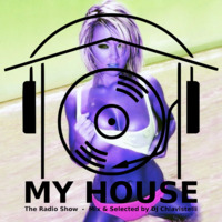 MY HOUSE Radio Show 2017-07-01 by DJ Chiavistelli