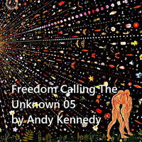 Freedom Calling The Unknown 05 by Andy Kennedy by Yaz