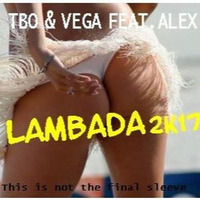 Lambada2k17 (Ibiza Remix) Preview by TbO&Vega
