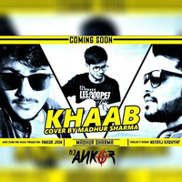 Akhil - Khaab (Cover Madhur Sharma) Remix Dj Ankur by Dj Ankur