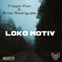 Trippin Fox, Andy Rodrigues - Loko-Motiv () by ingeniusrecords