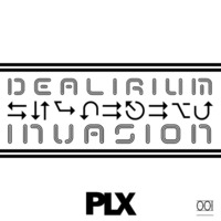 PLX001 - Dealirium - Invasion EP (Release 20/01/15) [Plexic Records]