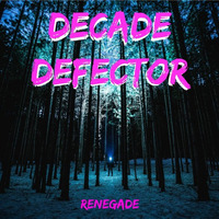 Renegade (Feat. Tom Edwards) by Decade Defector