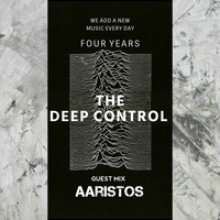 Aaristos - 4 Years THE DEEP CONTROL   Guest mix by  The Deep Control