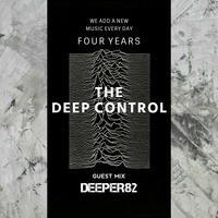 Deeper82 - 4 Years THE DEEP CONTROL  Guest mix  by  The Deep Control