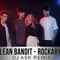 Clean Bandit - Rockabye - DJ Ask Remix by Aviistix