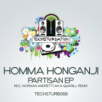 Homma Honganji - Partisan (Norman Andretti aka Quarill rmx)(Techsturbation Records) !!!OUT NOW!!! by Quarill