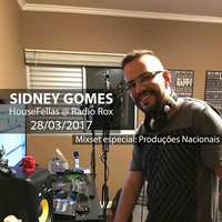 Sidney Gomes @ HouseFellas Radio Rox 28/03/2017 by Sidney Gomes