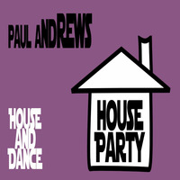 Paul Andrews - House Party Live (House &amp; Dance) by Altered States Sound