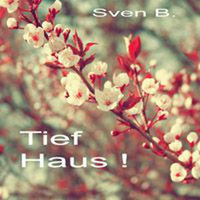 Sven B. - Tief Haus 26.04.16 by Sven B.