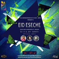 Eid Eseche (Official Remix) - DJ X &amp; Joy Sarker by ABDC
