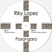 Riky Lopez - Paxangara (Original Mix) Preview Out Now! by Riky Lopez