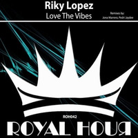 Riky Lopez - Love The Vibes (Original Mix) Royal Hour Preview Low Out! by Riky Lopez
