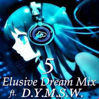 Elusive Dream Mix Vol. 5 ft DYMSW by kooleet15