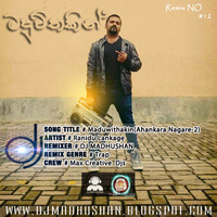 Maduwithakin(Ahankara Nagare-2) Trap REMIX Ranidu Lankage FT DJ MadhuShan by MadhuShan_Jay