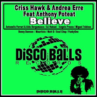 Criss Hawk &amp; Andrea Erre feat. Anthony Poteat - Believe (Matt D Remix) by Matt D