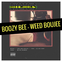 BOOZY BEE - WEED BOUJEE (Bad & Boujee remix) by Mysta Crooks