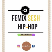 Femix Sesh Hip-Hop Volume 2 😱 by DJ Femix