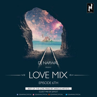 LOVEMIX - EPISODE 6TH BY DJ NARWAL (GUEST MIX - JSM33T) by NARWAL