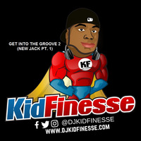 GET INTO THE GROOVE 2 (NEW JACK PT. 1) by DJ KID FINESSE