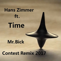 Hans Zimmer ft. Mr. Bick - Time (Remix 2017) (Contest) by Mr. Bick