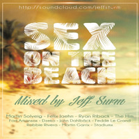 Sex On The Beach - Mixed by Jeff Sturm (Exclusive &amp; Promos) by Jeff Sturm
