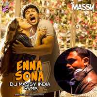 Enna Sona – OK Jaanu (Dj Massy India Remix) by DJ Massy India