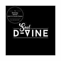 The Soul D-Vine's Birthday Mixup (Mixed by Matt D &amp; Claudio Deeper) by Claudio Deeper