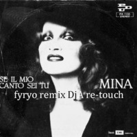 Mina - Se il Mio Canto Sei Tu (fyryo remix DjA re-touch) by Digei Antico