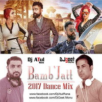 Bamb Jatt ( Dj Atul Rana &amp; Dj Geet Monu ) 2017 Dance Mix Full Version by djatulrana
