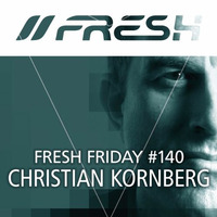 FRESH FRIDAY #140 mit Christian Kornberg by freshguide