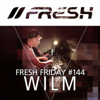 FRESH FRIDAY #144 mit WilM by freshguide