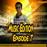 Music Edition Episode 7 by Deepak Thakor