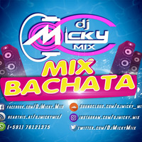 Mix Bachata ( Me Emborrachare ) - Dj Micky Mix by MickyMix
