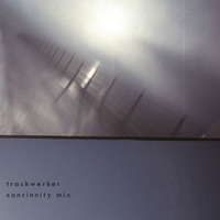 Trackwerker - Concinnity Mix by trackwerk