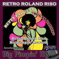 Betty Padgett - Sugar Daddy (Retro Roland Riso Big Pimpin Rework) by Retro Roland Riso