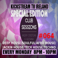 Andry Cristian &amp; Alesana - Club Session 064 Special Edition Live @KickStream TV Ireland by Andry Cristian