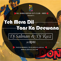 Don Yeh Mera Dil Yaar Ka Deewana - ( 2k17 Remix ) - Dj Salman &amp; Dj Reez by Mohammad Salman