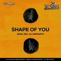Shape Of You (Dj Hemanth Dhol Mix) by DJ STREAM