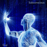 Subconscious - Deep Progressive Underground Mix by Guy Middleton