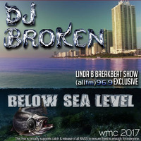 Broken Below Sea Level  LindaB WMC 2017 by Dj broKen
