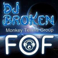 DJ BroKen- Monkey Tennis Group- FOF 2017 Mix by Dj broKen