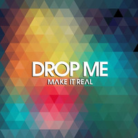 Drop Me (Make It Real) - Dann Siller (Original Mix) (Preview) by dannsiller