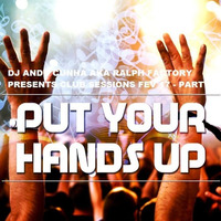 Dj Andy Cunha Aka Ralph Factory - Put Your Hands Up - Club Sessions Fev 17 Part 01 by Dj Andy Cunha Podcasts