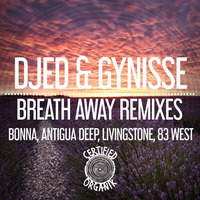 Djed &amp; Gynisse - Breath Away (Bonna Remix) by bonna