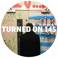 Turned On 145: Kings Of Tomorrow, Anonym, Nail, Folamour, Tantsui, Platzdasch by Ben Gomori