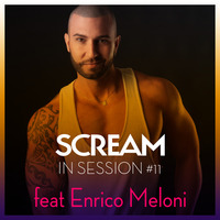Scream In Session #11 feat Enrico Meloni by Vi Te
