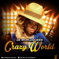 Stainless DaworldQueen New single Crazyworld 2017 by Djbudetee Taiwo Obude