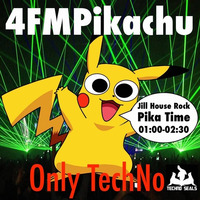 4FMPikachu-Jill House Rock Pika Time 01:00-02:30 by WeLoveIbiza
